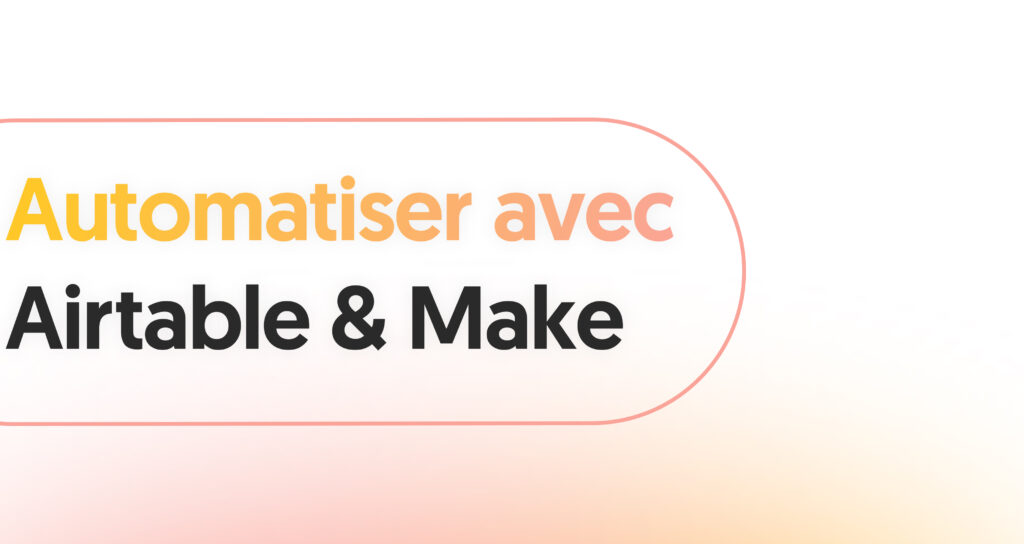 Automatiser avec Airtable et Make